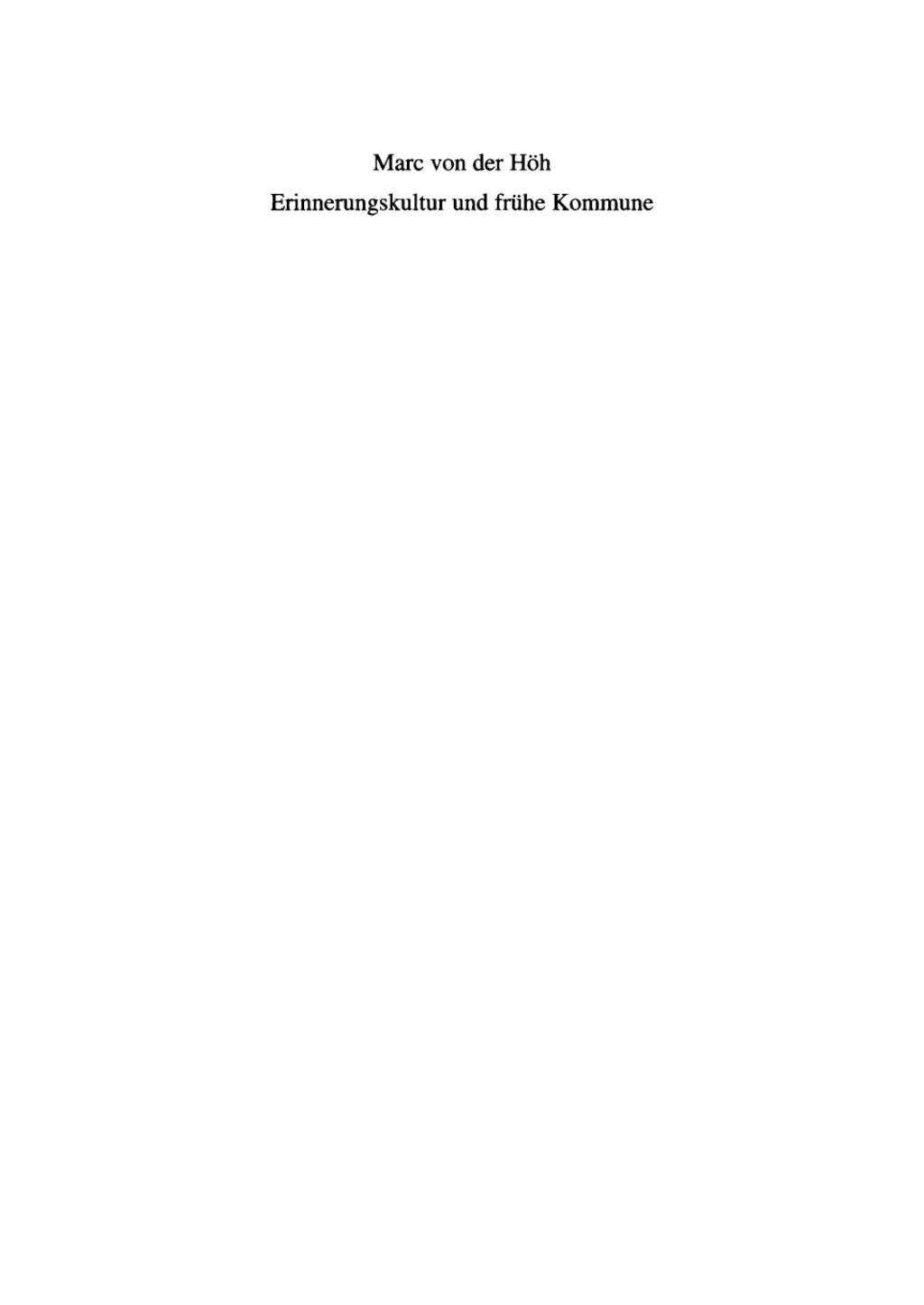 Erinnerungskultur und frühe Kommune Formen und Funktionen des Umgangs mit der Vergangenheit im hochmittelalterlichen Pisa (1050-1150) 1st Edition