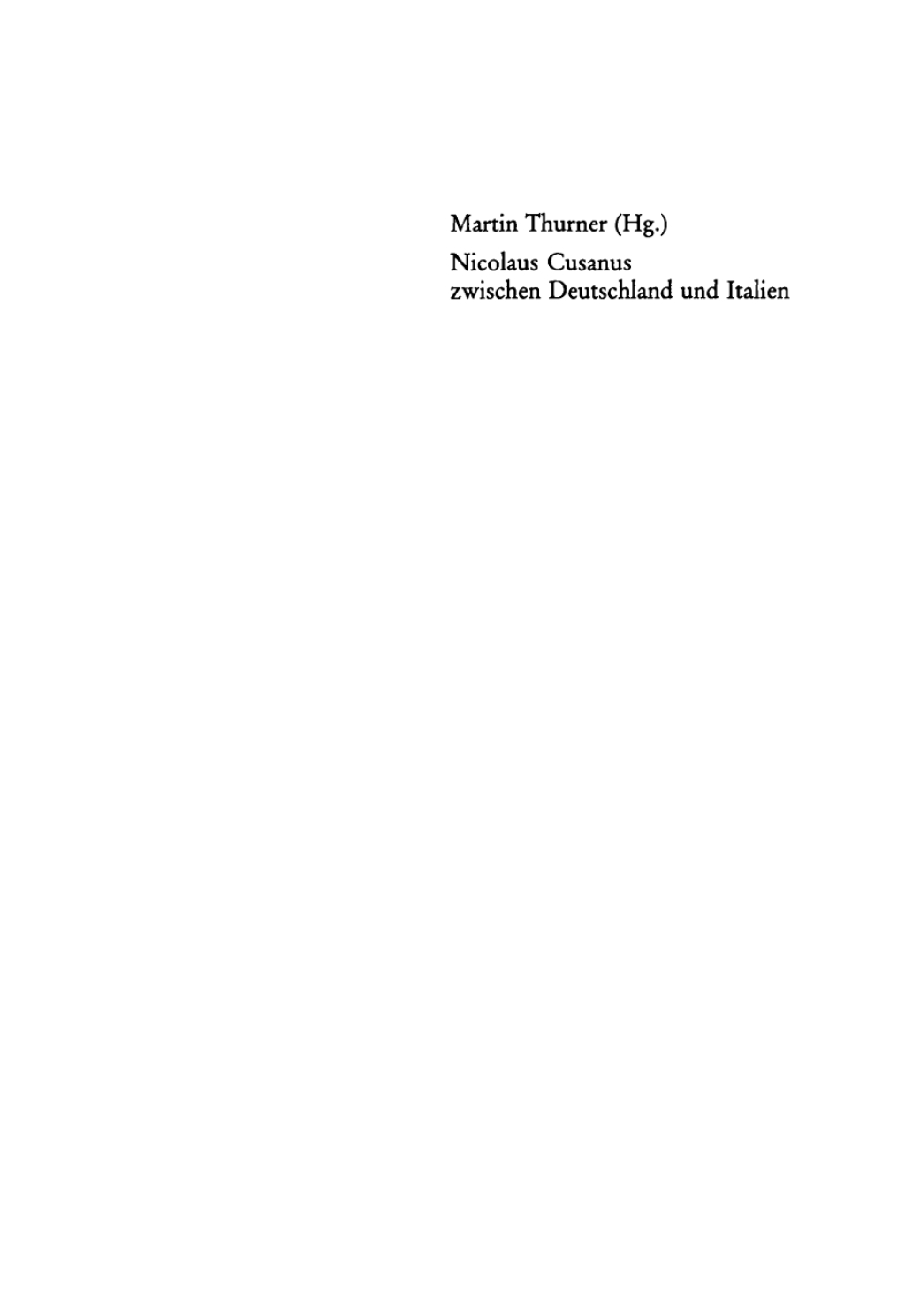 Nicolaus Cusanus zwischen Deutschland und Italien Beiträge eines deutsch-italienischen Symposiums in der Villa Vigoni 1st Edition