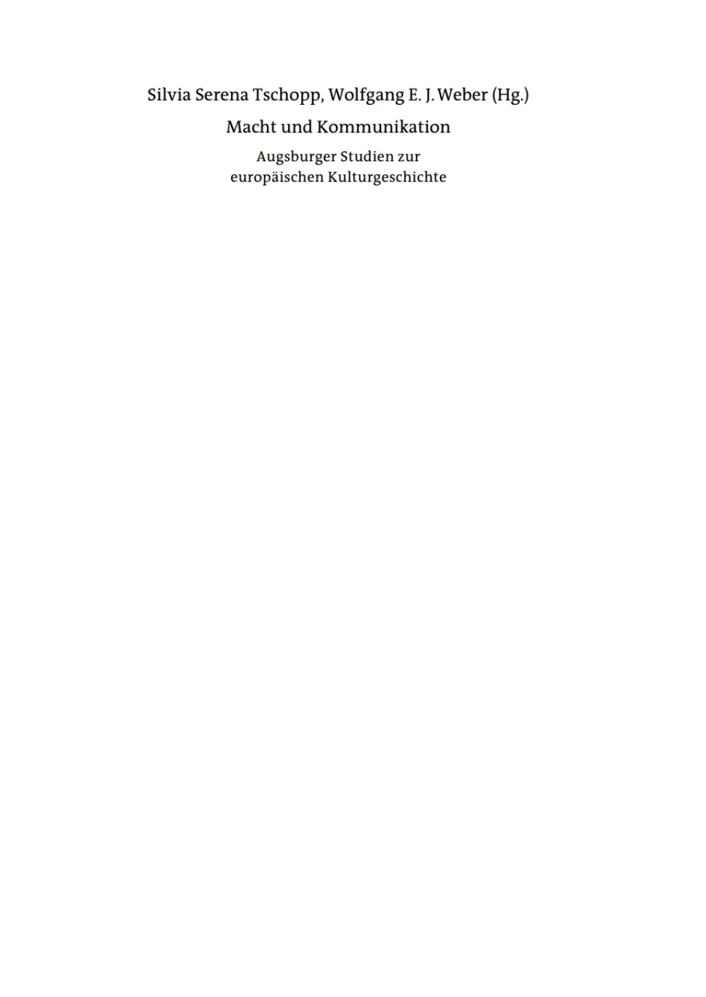 Macht und Kommunikation Augsburger Studien zur europäischen Kulturgeschichte 1st Edition