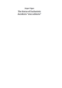 Omslagafbeelding: The Status of Eucharistic Accidents "sine subiecto" 1st edition 9783050060842