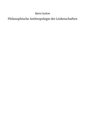 Cover image: Philosophische Anthropologie der Leidenschaften 1st edition 9783050062563