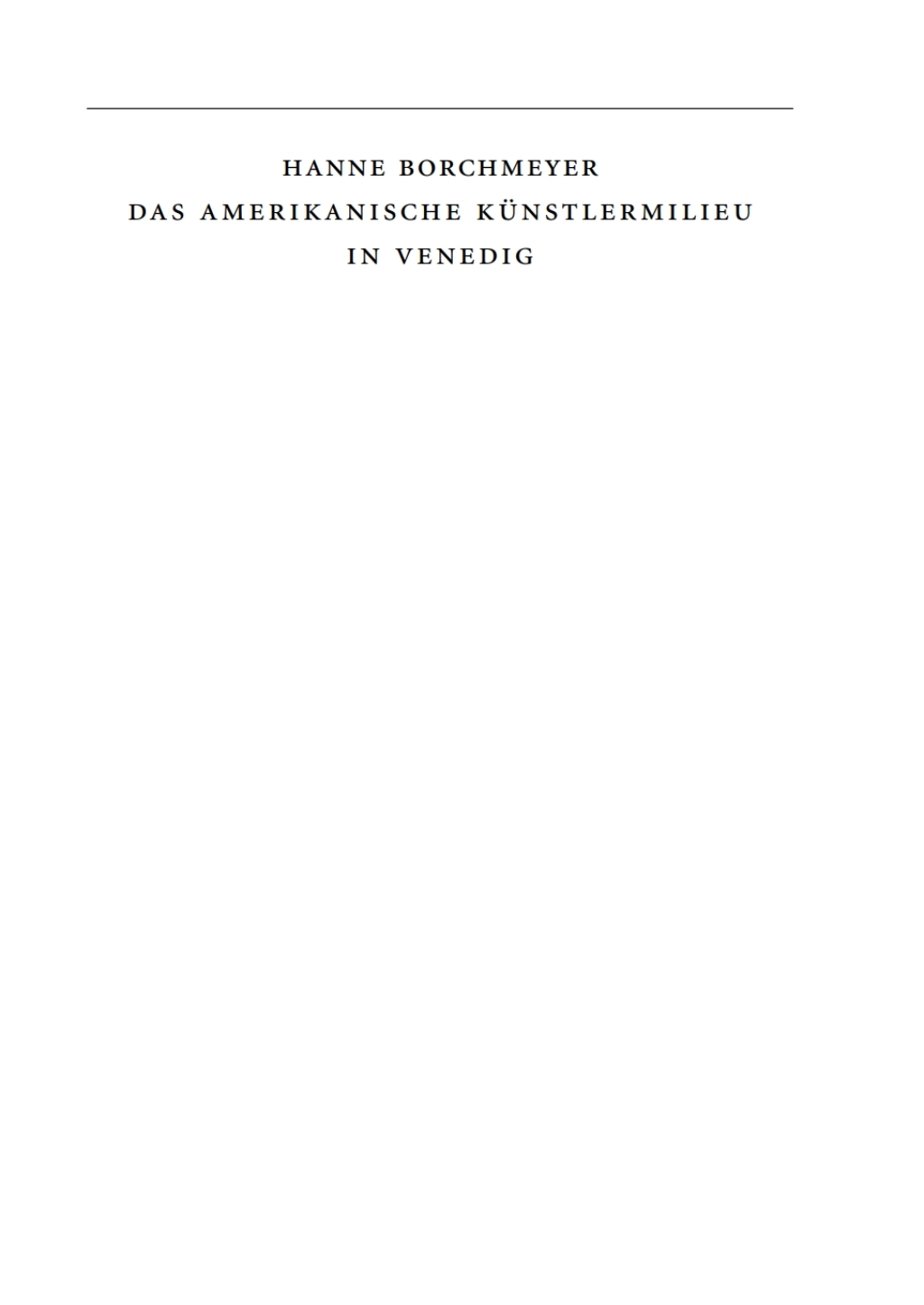 Das amerikanische Künstlermilieu in Venedig Von 1880 bis zur Gegenwart 1st Edition