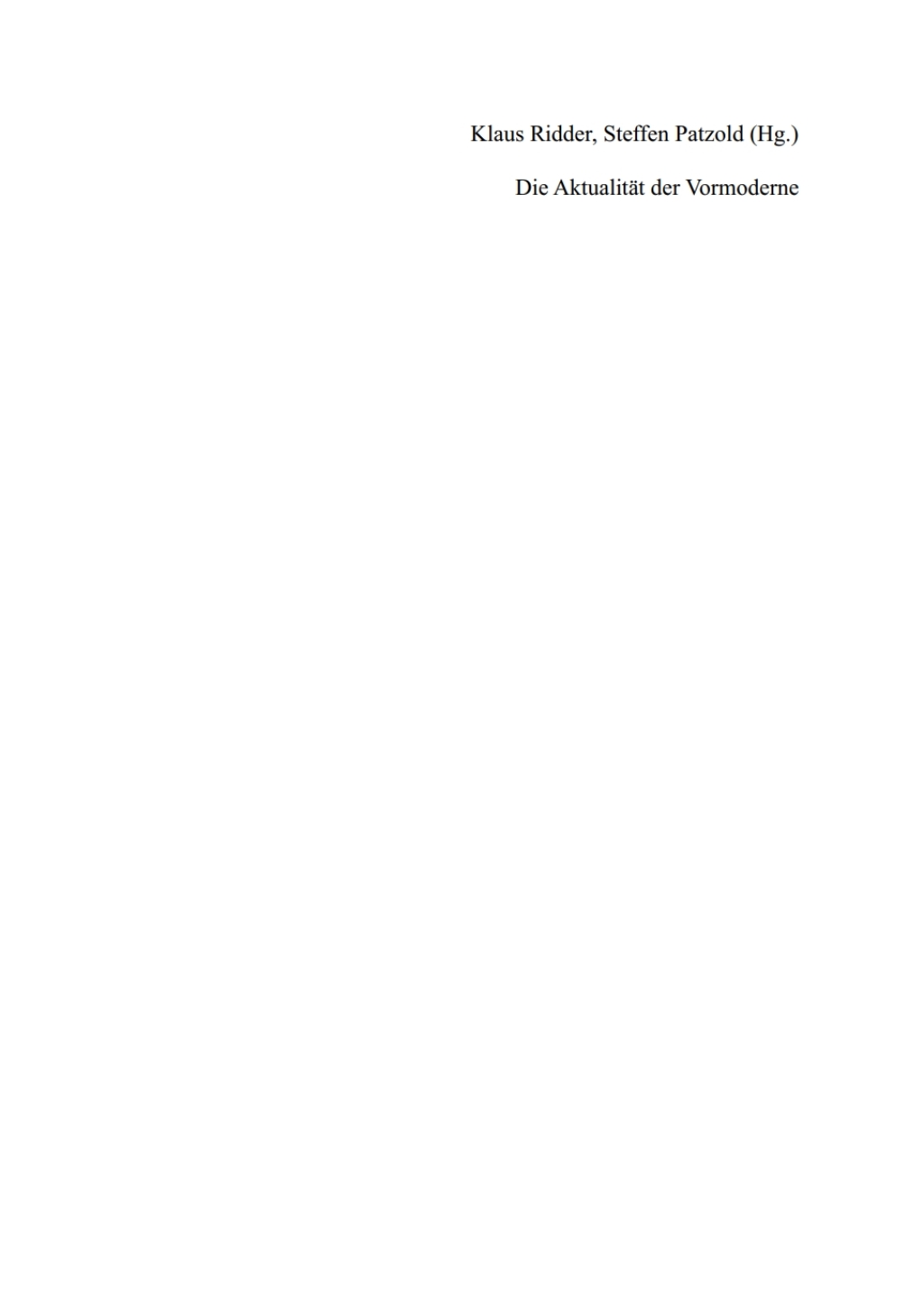 Die Aktualität der Vormoderne Epochenentwürfe zwischen Alterität und Kontinuität 1st Edition