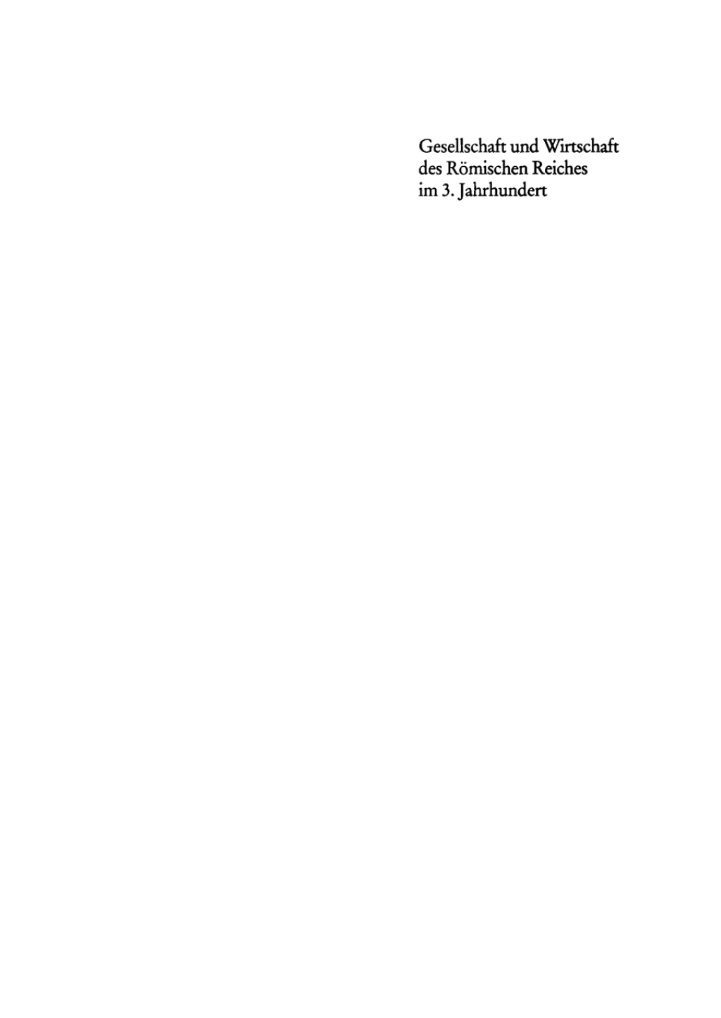 Gesellschaft und Wirtschaft des Römischen Reiches im 3. Jahrhundert Studien zu ausgewählten Problemen 1st Edition