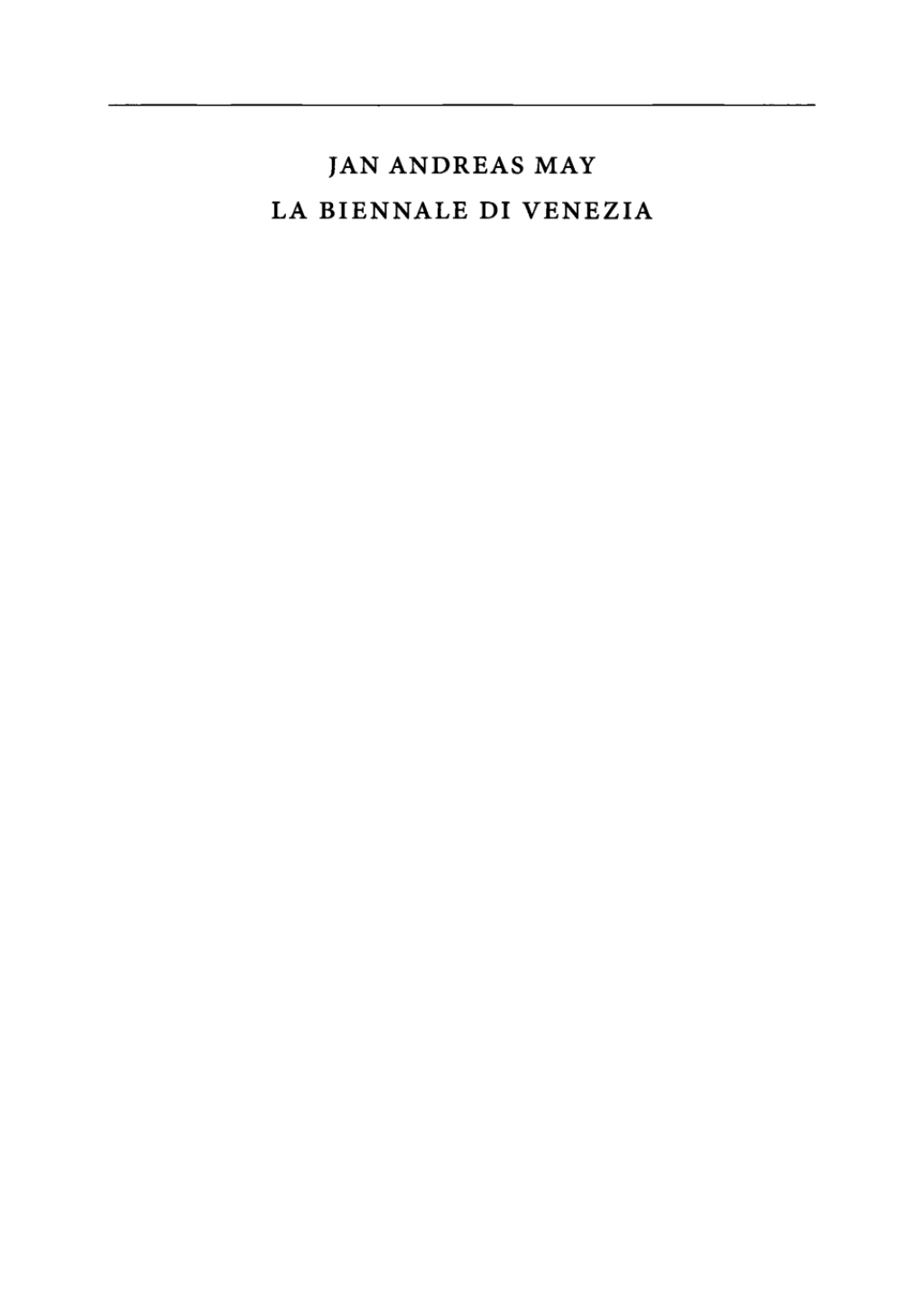 La Biennale di Venezia Kontinuität und Wandel in der venezianischen Ausstellungspolitik 1895-1948 1st Edition