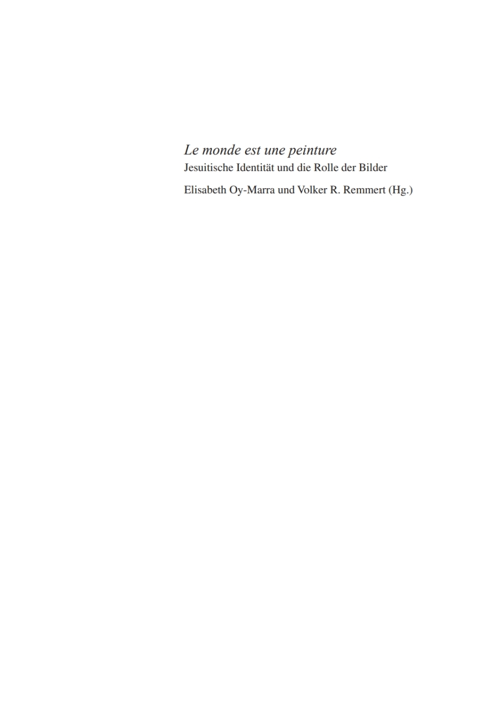 Le monde est une peinture Jesuitische Identität und die Rolle der Bilder 1st Edition