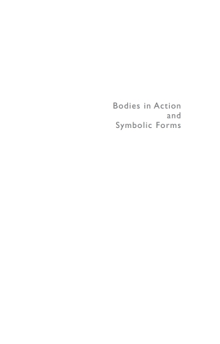 Cover image: Bodies in Action and Symbolic Forms 1st edition 9783050061405