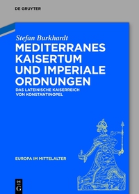 Omslagafbeelding: Mediterranes Kaisertum und imperiale Ordnungen 1st edition 9783050064864