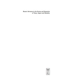 صورة الغلاف: Recent Advances in the Syntax and Semantics of Tense, Aspect and Modality 1st edition 9783110195255