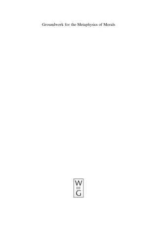 Cover image: Groundwork for the Metaphysics of Morals 1st edition 9783110177077