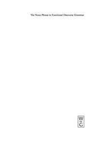 Imagen de portada: The Noun Phrase in Functional Discourse Grammar 1st edition 9783110198676