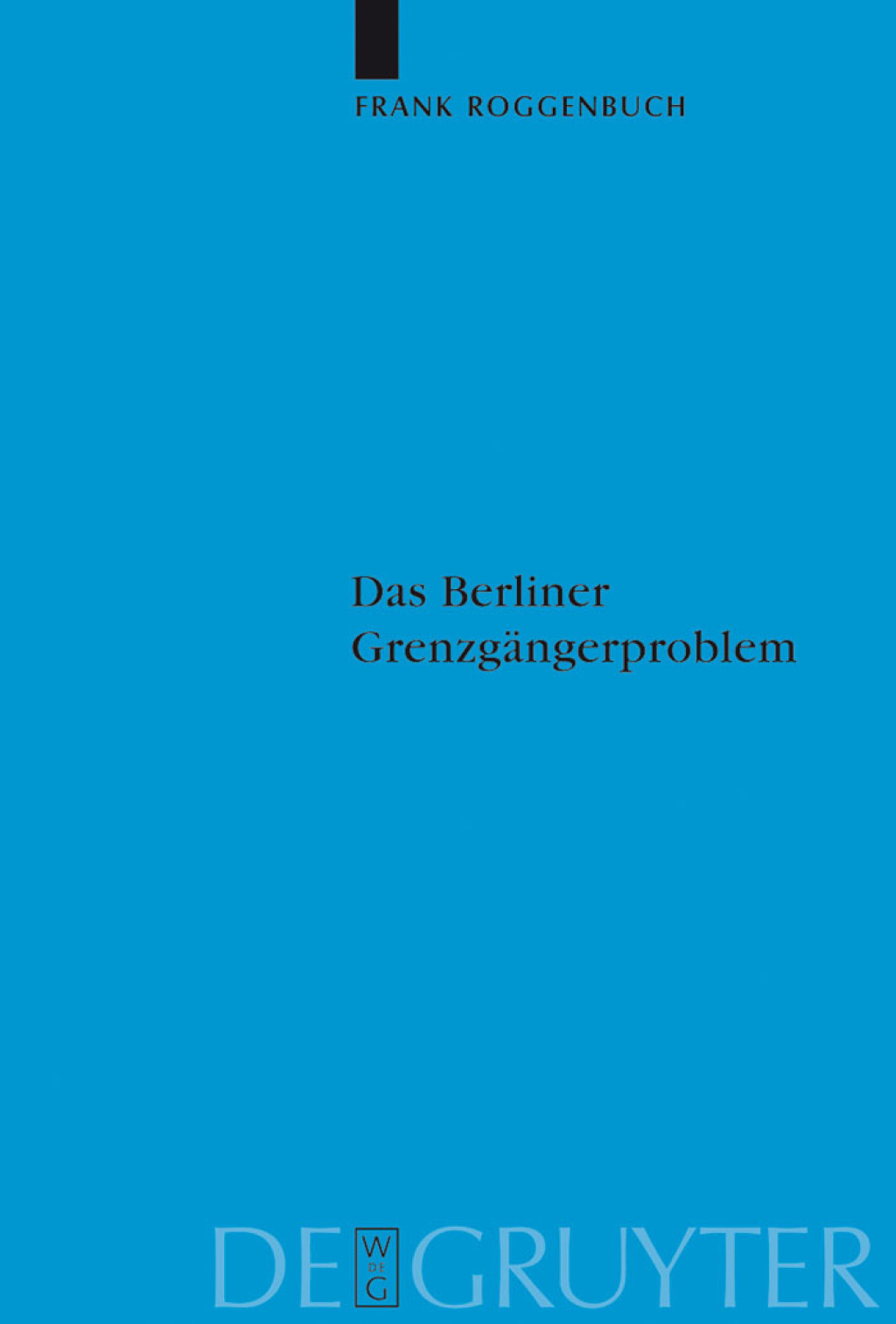 Das Berliner Grenzgängerproblem Verflechtung und Systemkonkurrenz vor dem Mauerbau 1st Edition