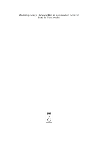 Cover image: Deutschsprachige Handschriften in slowakischen Archiven 1st edition 9783110193343