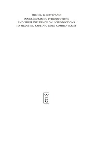 صورة الغلاف: Inner-Midrashic Introductions and Their Influence on Introductions to Medieval Rabbinic Bible Commentaries 1st edition 9783110213683