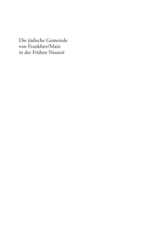 Immagine di copertina: Die jüdische Gemeinde von Frankfurt/Main in der Frühen Neuzeit 1st edition 9783110231571