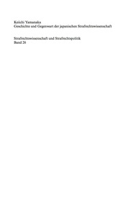 Omslagafbeelding: Geschichte und Gegenwart der japanischen Strafrechtswissenschaft 1st edition 9783110298727