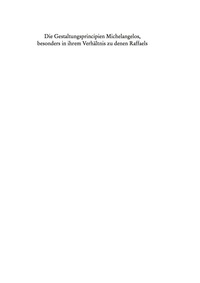 表紙画像: Die Gestaltungsprincipien Michelangelos, besonders in ihrem Verhältnis zu denen Raffaels 1st edition 9783110310382