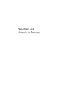 صورة الغلاف: Naturform und bildnerische Prozesse 1st edition 9783110364552