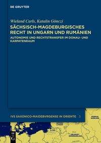 Imagen de portada: Sächsisch-magdeburgisches Recht in Ungarn und Rumänien 1st edition 9783110297300