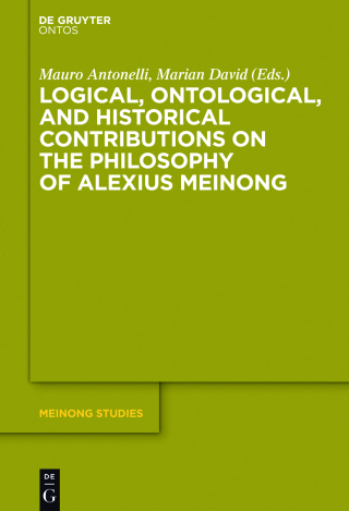 表紙画像: Logical, Ontological, and Historical Contributions on the Philosophy of Alexius Meinong 1st edition 9783110349740