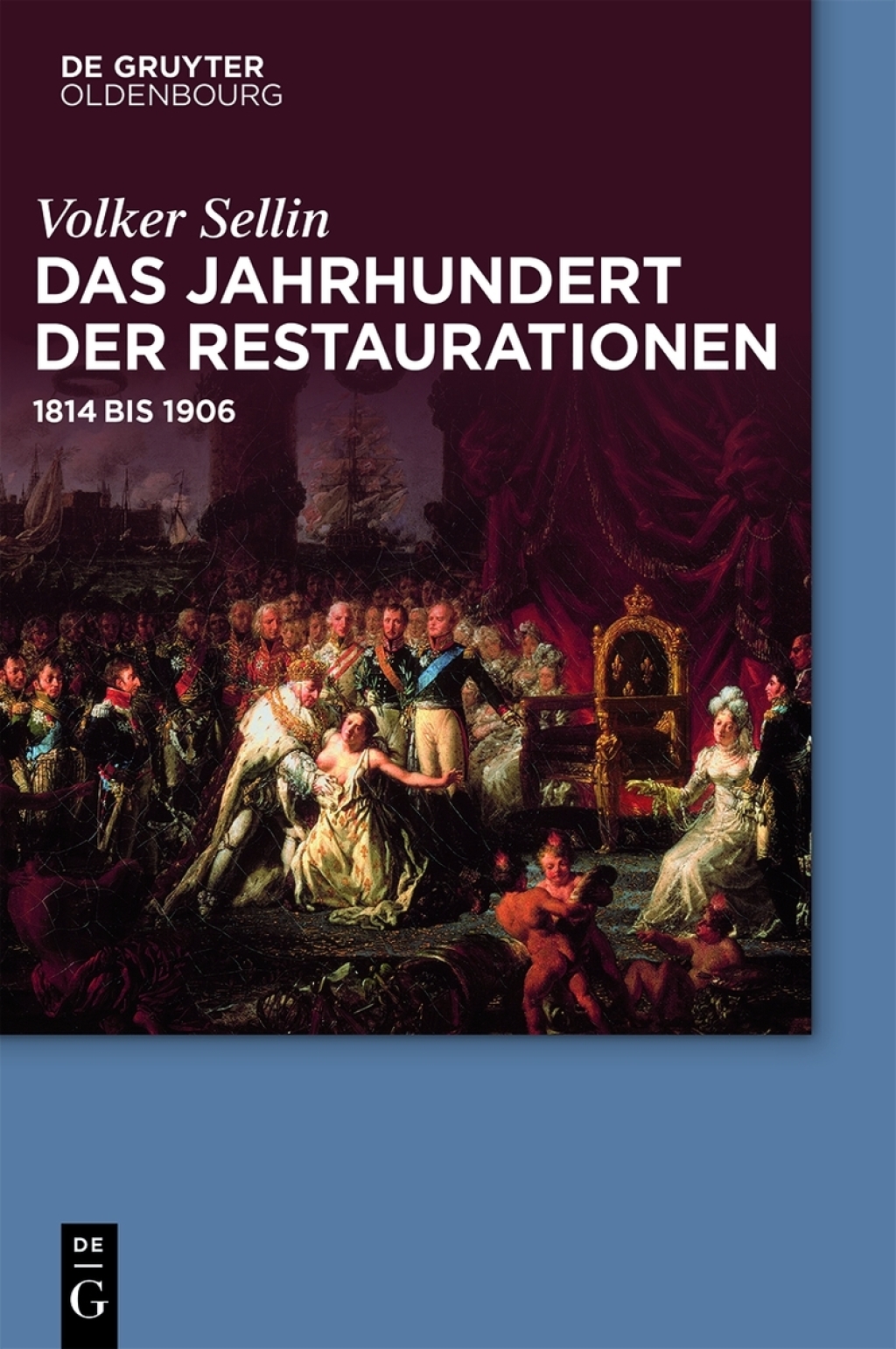 Das Jahrhundert der Restaurationen 1814 bis 1906 1st Edition