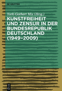 Titelbild: Kunstfreiheit und Zensur in der Bundesrepublik Deutschland 1st edition 9783110259988