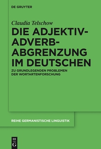 表紙画像: Die Adjektiv-Adverb-Abgrenzung im Deutschen 1st edition 9783110341171
