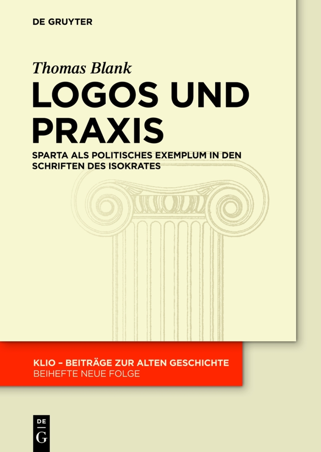 Logos und Praxis Sparta als politisches Exemplum in den Schriften des Isokrates 1st Edition