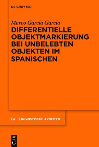 Cover image: Differentielle Objektmarkierung bei unbelebten Objekten im Spanischen 1st edition 9783110290837