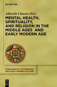 Cover image: Mental Health, Spirituality, and Religion in the Middle Ages and Early Modern Age 1st edition 9783110360875