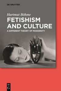 Imagen de portada: Fetishism and Culture 1st edition 9783110303346