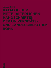 Cover image: Katalog der mittelalterlichen Handschriften der Universitäts- und Landesbibliothek Bonn 1st edition 9783050064628