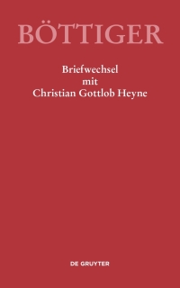 Cover image: Karl August Böttiger – Briefwechsel mit Christian Gottlob Heyne 1st edition 9783050051789