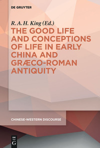 Imagen de portada: The Good Life and Conceptions of Life in Early China and Graeco-Roman Antiquity 1st edition 9783110309928