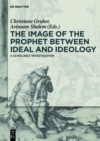 Titelbild: The Image of the Prophet between Ideal and Ideology 1st edition 9783110312386