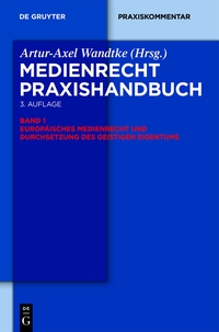 Cover image: Europäisches Medienrecht und Durchsetzung des geistigen Eigentums 3rd edition 9783110313888