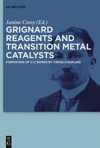 Omslagafbeelding: Grignard Reagents and Transition Metal Catalysts 1st edition 9783110352665