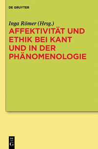 Omslagafbeelding: Affektivität und Ethik bei Kant und in der Phänomenologie 1st edition 9783110344813