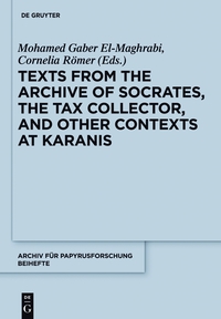 Cover image: Texts from the "Archive" of Socrates, the Tax Collector, and Other Contexts at Karanis 1st edition 9783110342154