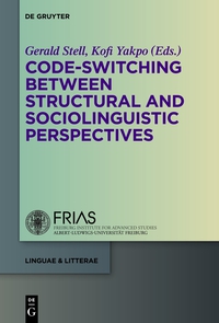 صورة الغلاف: Code-switching Between Structural and Sociolinguistic Perspectives 1st edition 9783110343540