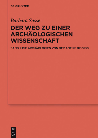 Cover image: Die Archäologien von der Antike bis 1630 1st edition 9783110214697