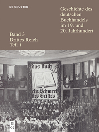 Imagen de portada: Geschichte des deutschen Buchhandels im 19. und 20. Jahrhundert. Band 3: Drittes Reich. Teil 1 1st edition 9783598248061