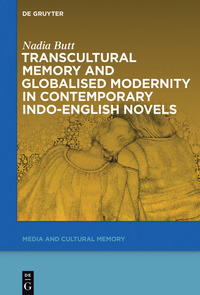 Omslagafbeelding: Transcultural Memory and Globalised Modernity in Contemporary Indo-English Novels 1st edition 9783110378191