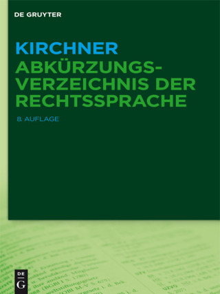 Cover image: Kirchner – Abkürzungsverzeichnis der Rechtssprache 8th edition 9783110375459