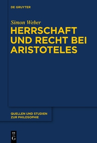 صورة الغلاف: Herrschaft und Recht bei Aristoteles 1st edition 9783110375794