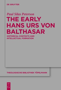 Cover image: The Early Hans Urs von Balthasar 1st edition 9783110374308
