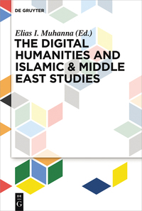 Omslagafbeelding: The Digital Humanities and Islamic & Middle East Studies 1st edition 9783110374544