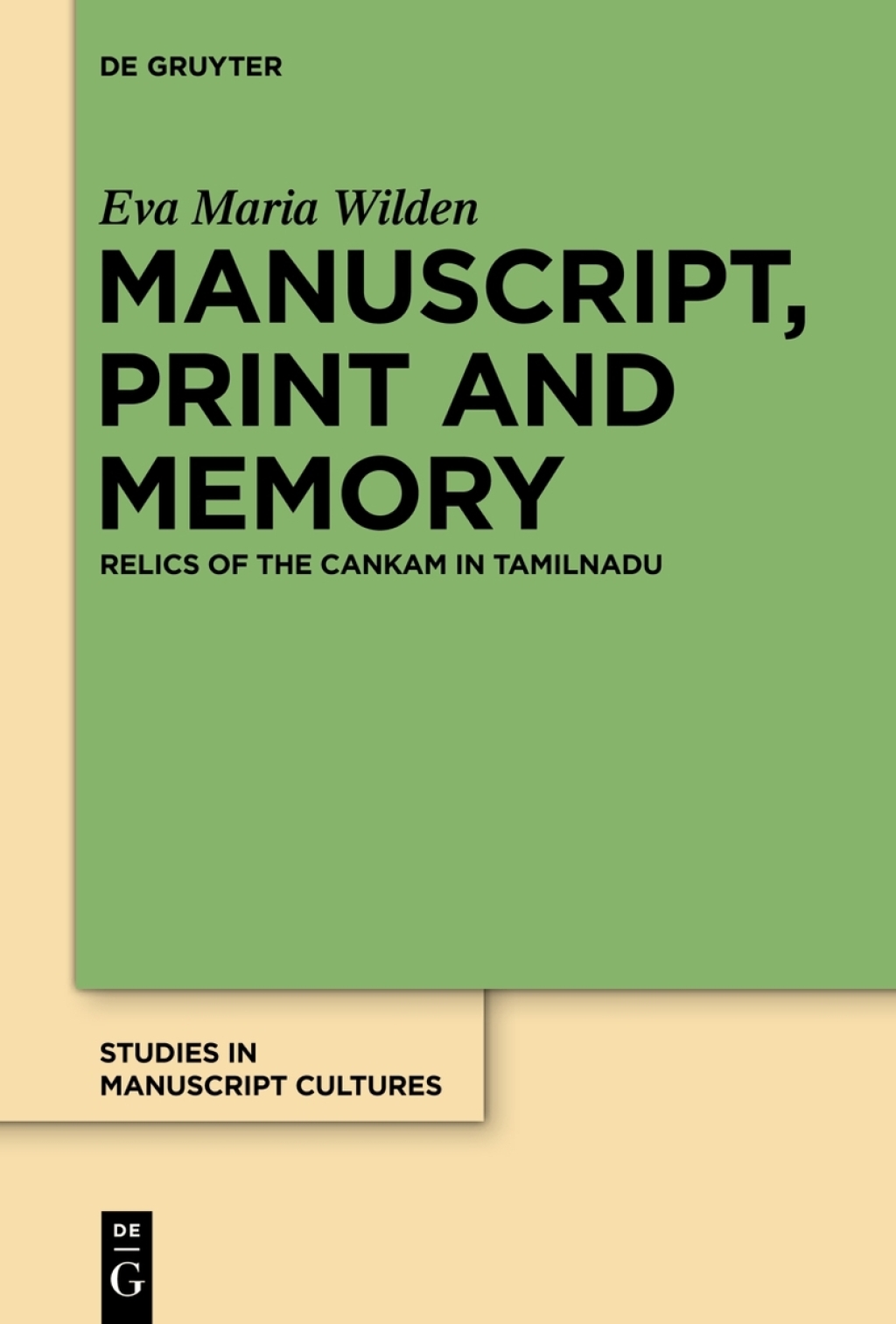 Manuscript, Print and Memory Relics of the Cankam in Tamilnadu 1st Edition