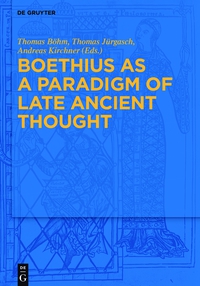 Imagen de portada: Boethius as a Paradigm of Late Ancient Thought 1st edition 9783110310580