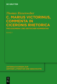 Cover image: C. Marius Victorinus, “Commenta in Ciceronis Rhetorica” 1st edition 9783110316377